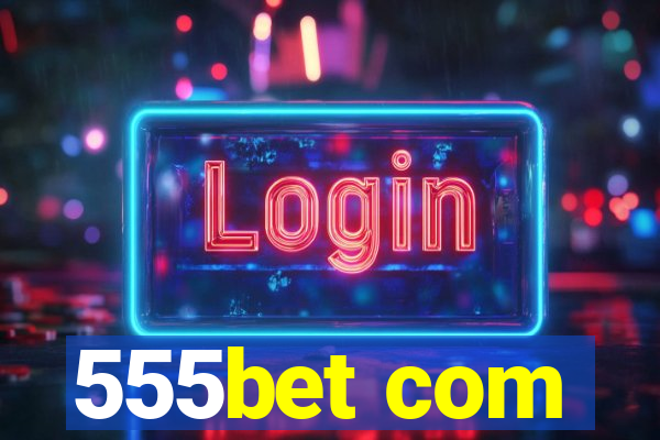 555bet com